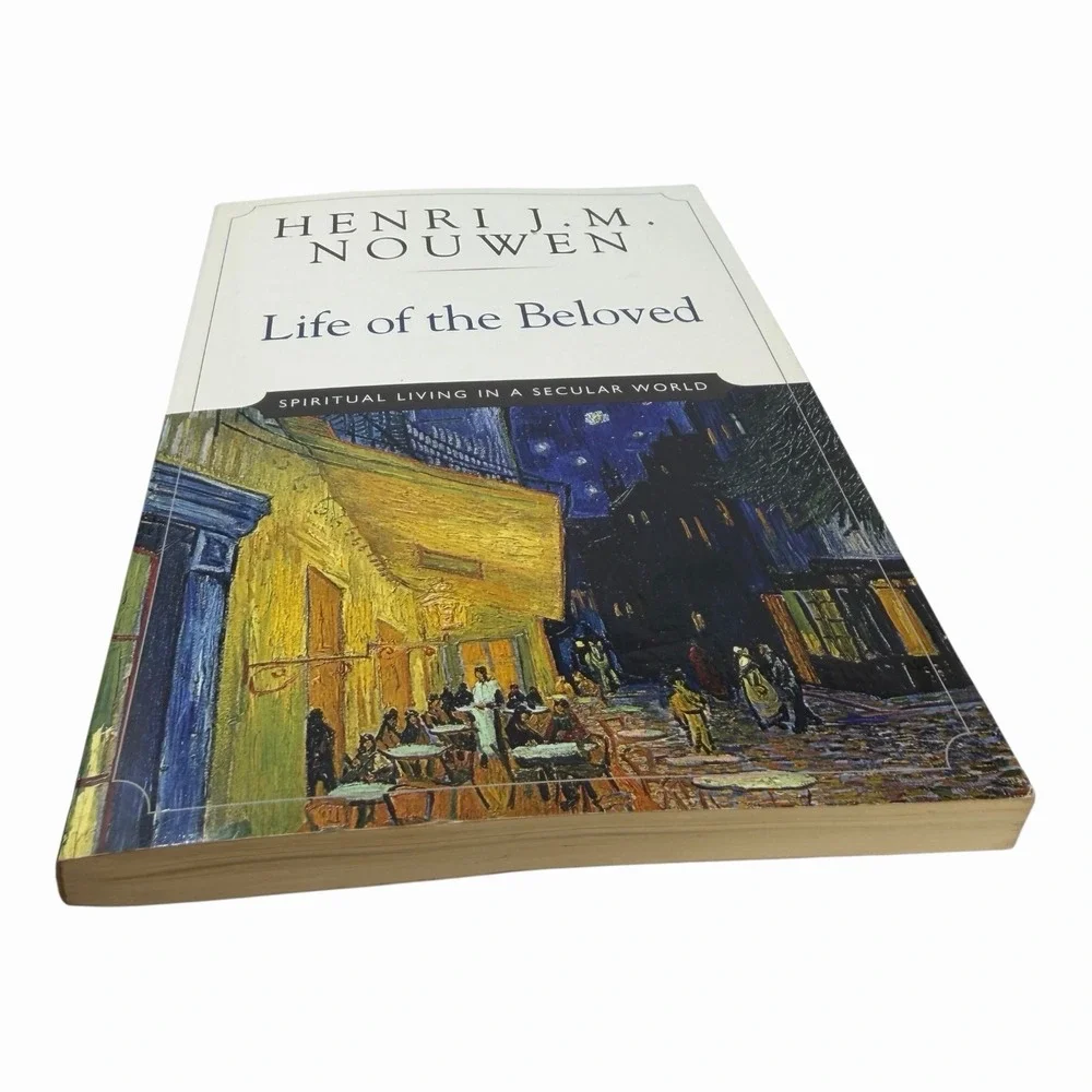 Life of the Beloved: Spiritual‎ Living in a Secular World By Henri J. M. Nouwen